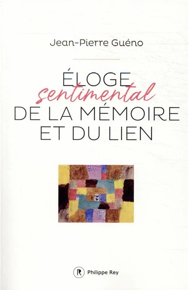 Éloge sentimental de la mémoire et du lien