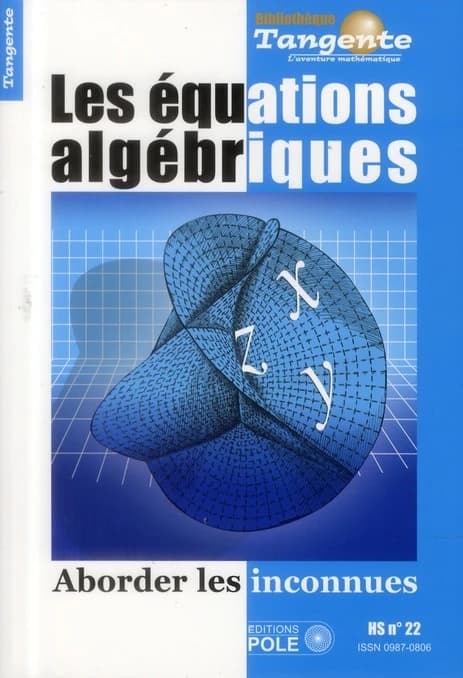 Les équations algébriques : aborder les inconnues (Éd. augmentée) sous la direction d'Hervé Lehning