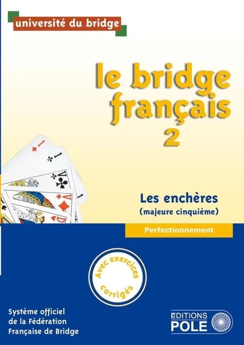 Le bridge français 2 : majeure cinquième, perfectionnement...