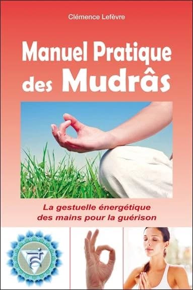 Manuel pratique des mudrâs