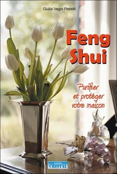 Feng shui ; purifier et protéger votre maison