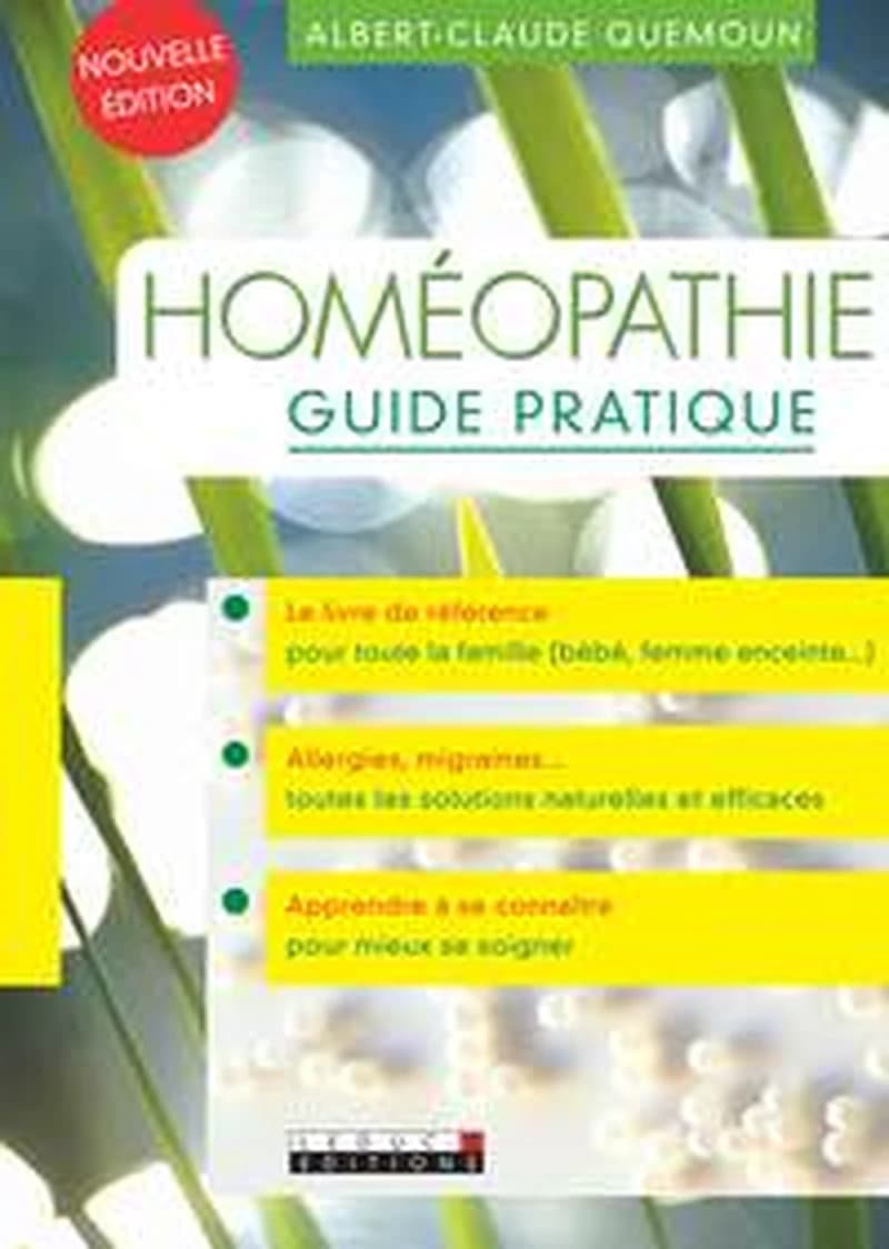 Homéopathie : guide pratique ([Nouvelle éd.]) Albert-Claude Quemoun