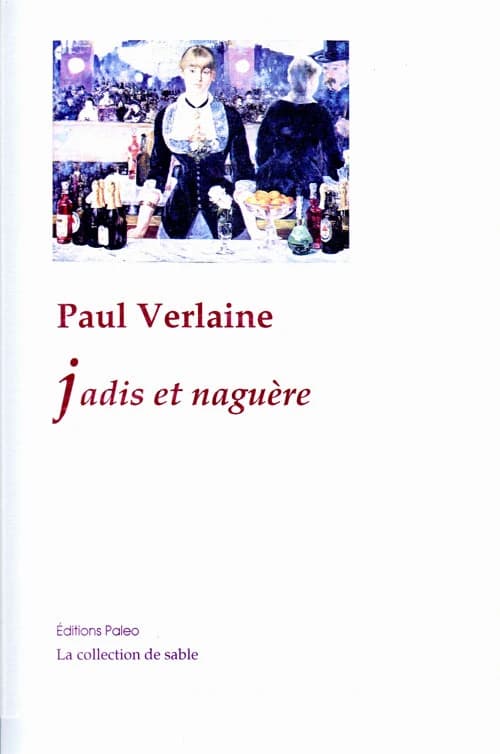 Oeuvres complètes : poésies, théâtre, nouvelles, critiques, correspondance choisie. Tome VI, Jadis et naguère : 1885-1886