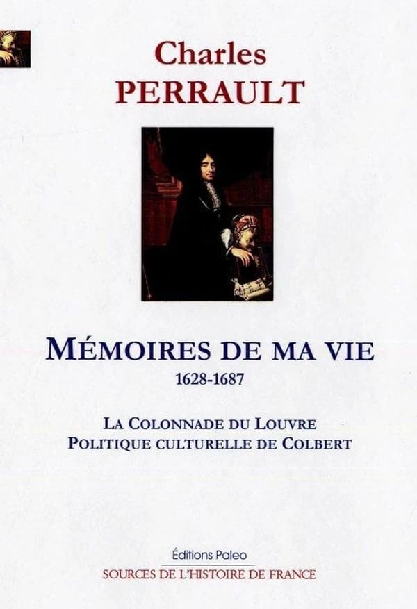 Mémoires de ma vie : 1628-1687 : la colonnade du Louvre, politique culturelle de Colbert
