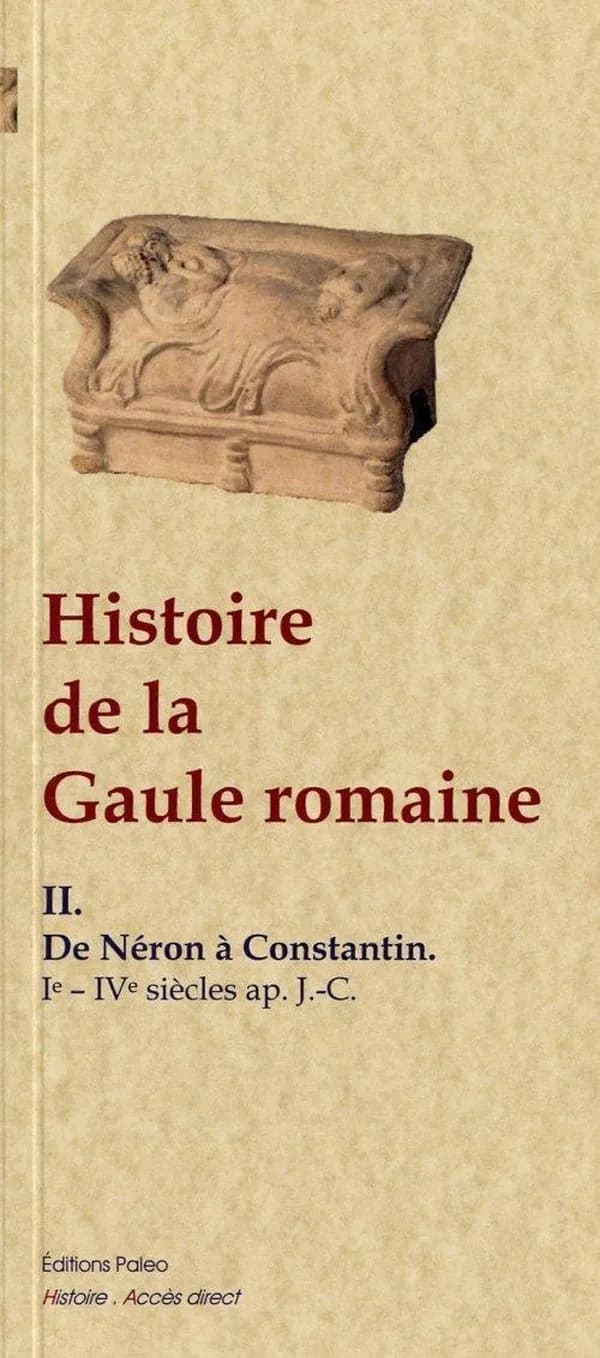 Histoire de la Gaule romaine : d'après le témoignage des historiens grecs