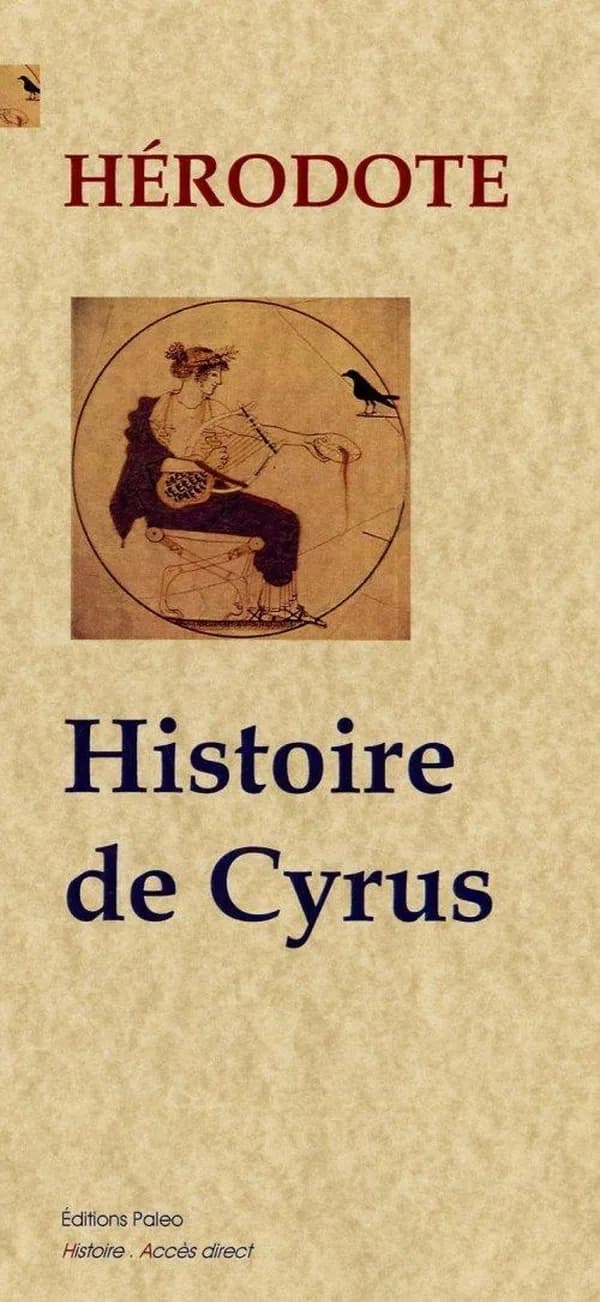 Histoire de Cyrus (Nouvelle éd.) Hérodote ; traduit du grec [ancien] par M. Larcher