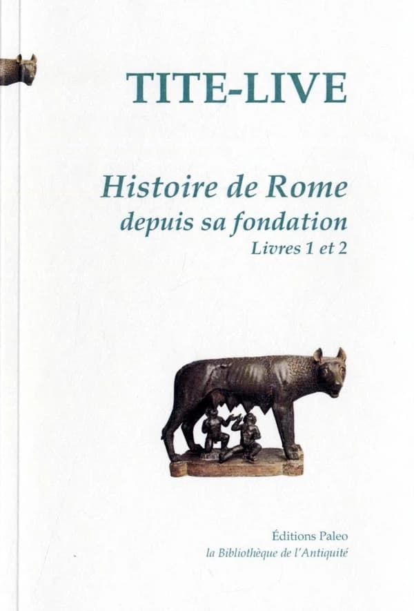 Histoire de Rome. Tome I, Livres 1 et 2 (Nouvelle éd.) Tite-Live ; [traduit du latin par MM Liez et Dubois]