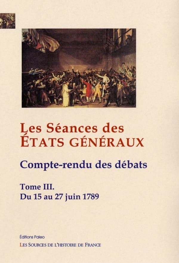 Les séances des États généraux : compte-rendu des débats