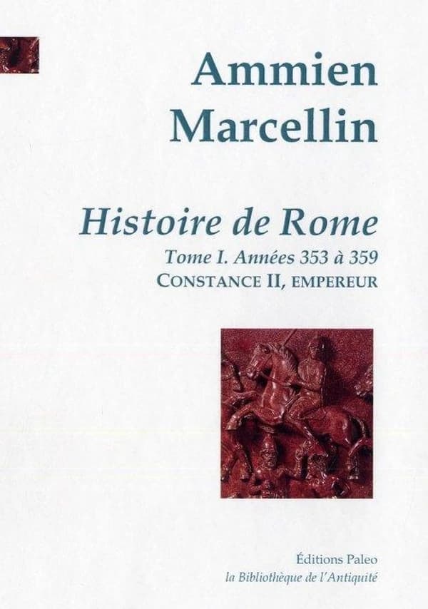 Histoire de Rome : depuis le règne de Nerva jusqu'à la mort de Valens (Éd. revue) Ammien Marcellin ; traduit du latin par Th. Savalète