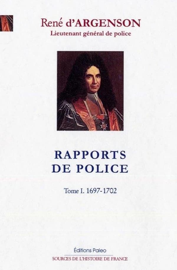 Rapports de police. Tome 1, 1697-1702
