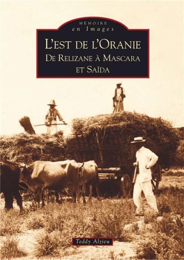 L'Est de l'Oranie : de Relizane à Mascara et Saïda