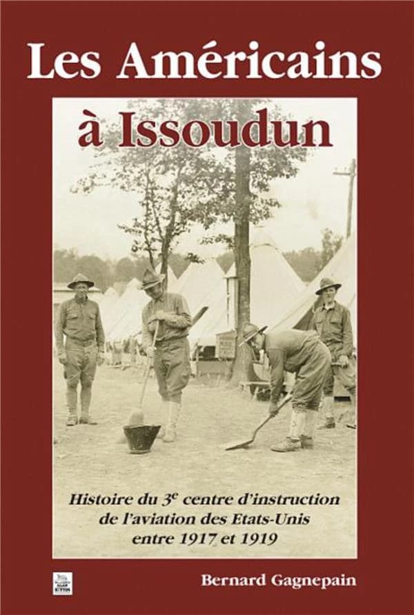Les Américains à Issoudun : histoire du 3e centre d'instruction de l'aviation des États-Unis entre 1917 et 1919