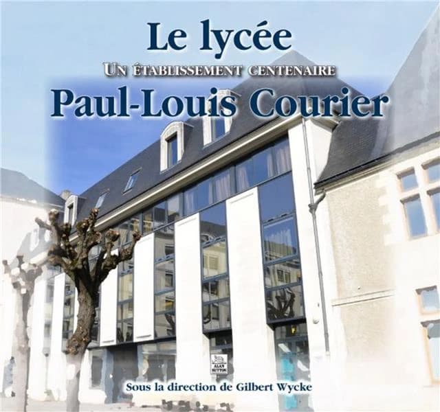 Le lycée Paul-Louis Courier : un établissement centenaire