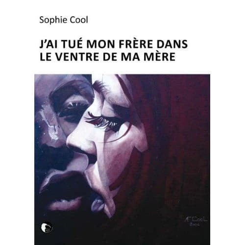 J'ai tué mon frère dans le ventre de ma mère