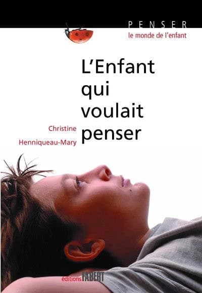 L'enfant qui voulait penser