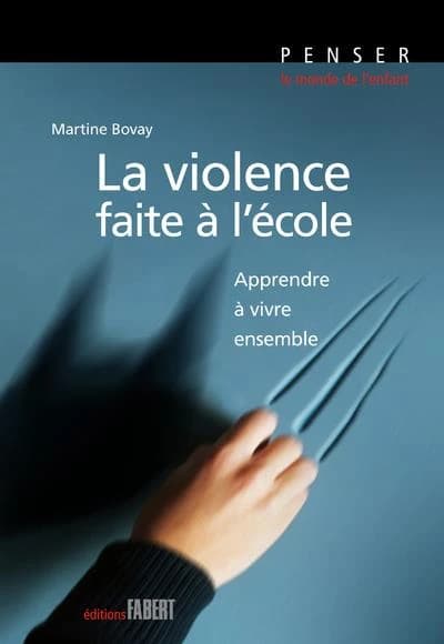 La violence faite à l'école : apprendre à vivre ensemble