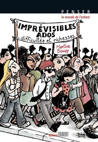 Imprévisibles ados : difficultés et richesses (2e éd. [revue et augmentée]) Martine Bovay ; illustrations de Bénédicte