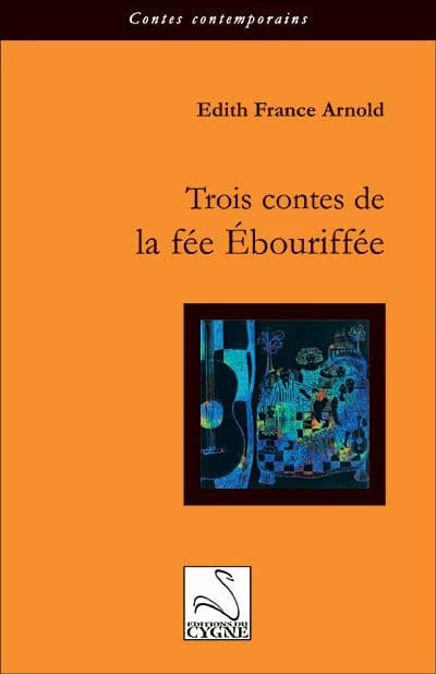 Trois contes de la fée ébouriffée