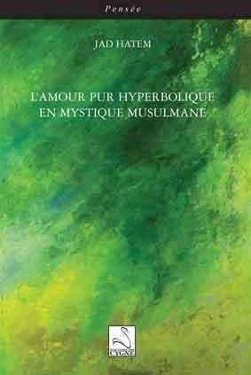 L'amour pur hyperbolique en mystique musulmane
