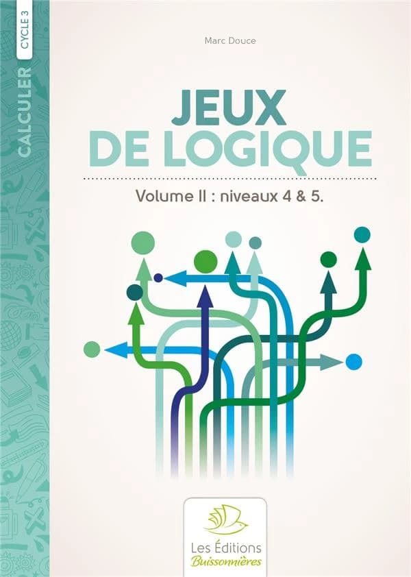 Calculer : cycle 3 ; niveaux 4 et 5 ; jeux de logique Tome 2