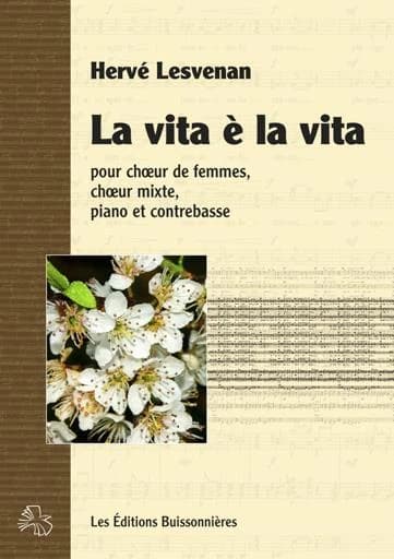 La vita è la vita : pour choeur de femmes, choeur mixte, piano et contrebasse solo