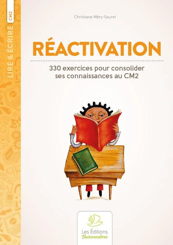 Lire & écrire : CM2 ; réactivation ; 300 exercices pour consolider ses connaissances