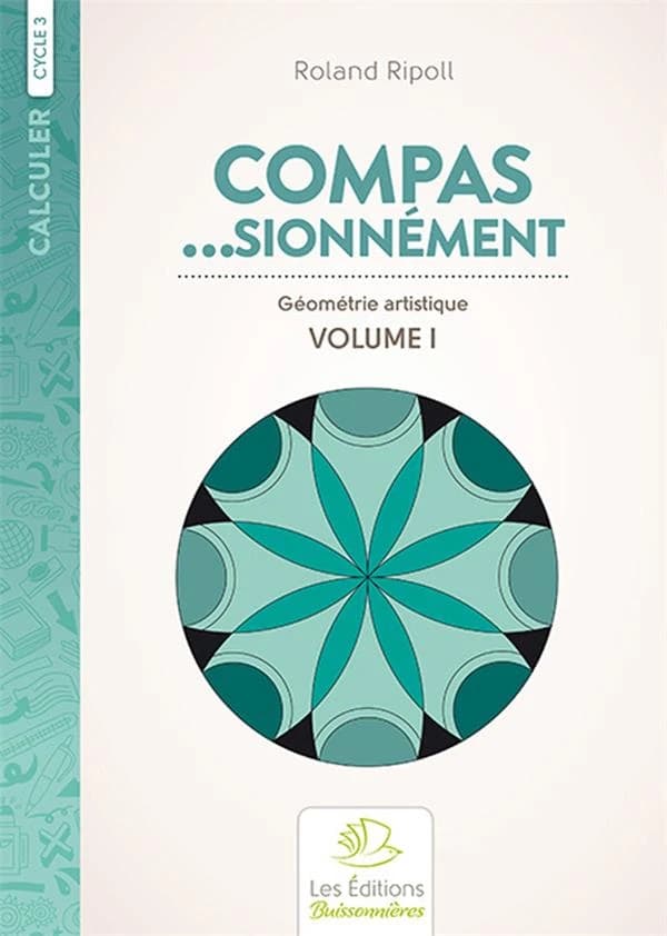 Calculer : compas sionnement, geometrie artistique Tome 1 : cycle 3