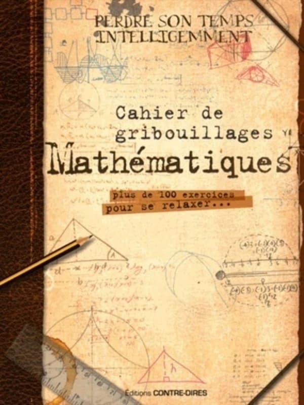 Cahier de gribouillages mathématiques : plus de 1000 exercices pour se relaxer