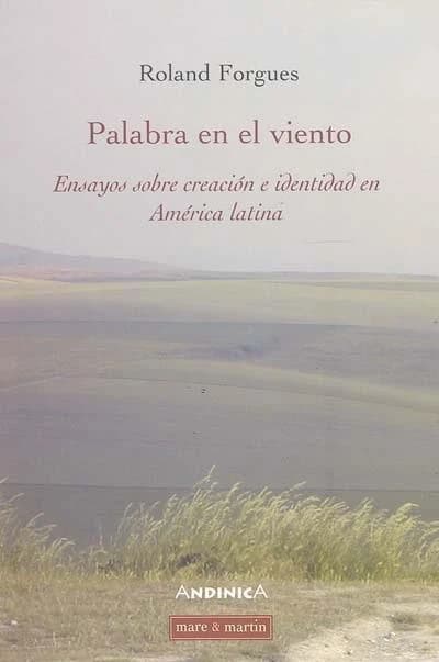 Palabra en el viento : ensayos sobre creación e identitad en América latina
