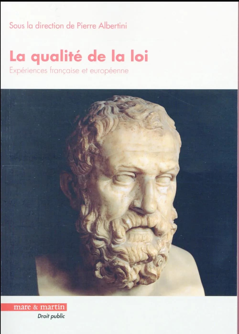 La qualité de la loi : expériences française et européenne : actes du colloque organisé à la Faculté de droit, sciences économiques et gestion de l'université de Rouen, les 13 et 14 novembre 2014