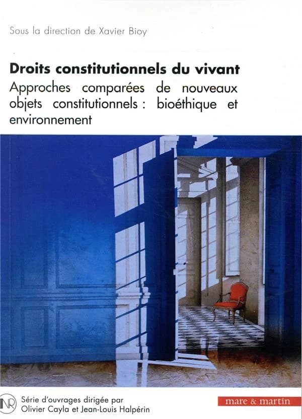 Droits constitutionnels du vivant : approches comparées de nouveaux objets constitutionnels : bioéthique et environnement