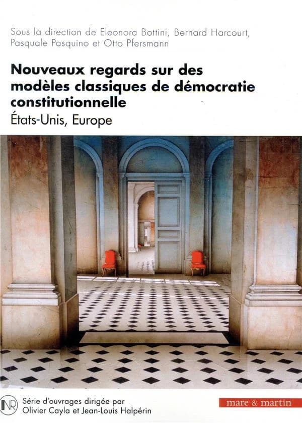 Nouveaux regards sur des modèles classiques de démocratie constitutionnelle : États-Unis, Europe