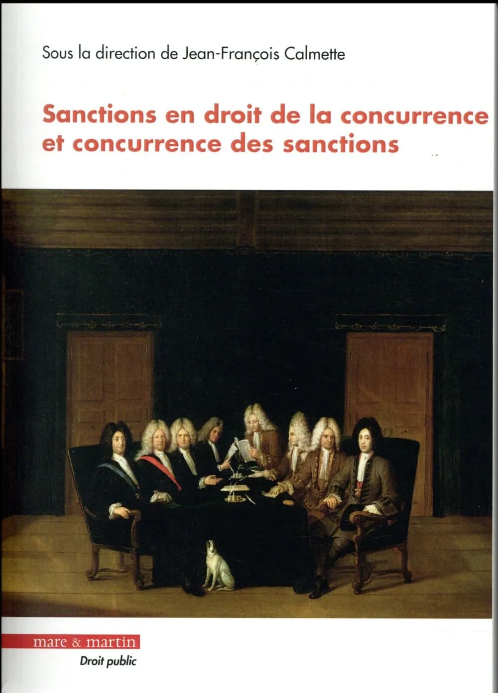 Sanctions en droit de la concurrence et concurrence des sanctions : actes du colloque
