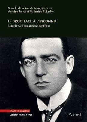 Le droit face à l'inconnu : regards sur l'exploration scientifique. Tome 2