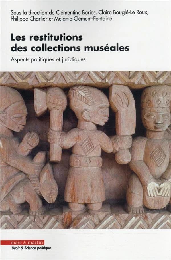 Les restitutions des collections muséales : aspects politiques et juridiques