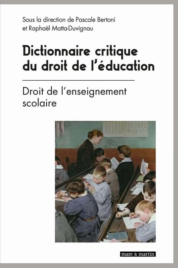 Dictionnaire critique du droit de l'éducation : Tome 1, Droit de l'enseignement scolaire