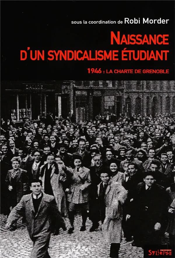 Naissance d'un syndicalisme étudiant : [1946, la Charte de Grenoble]