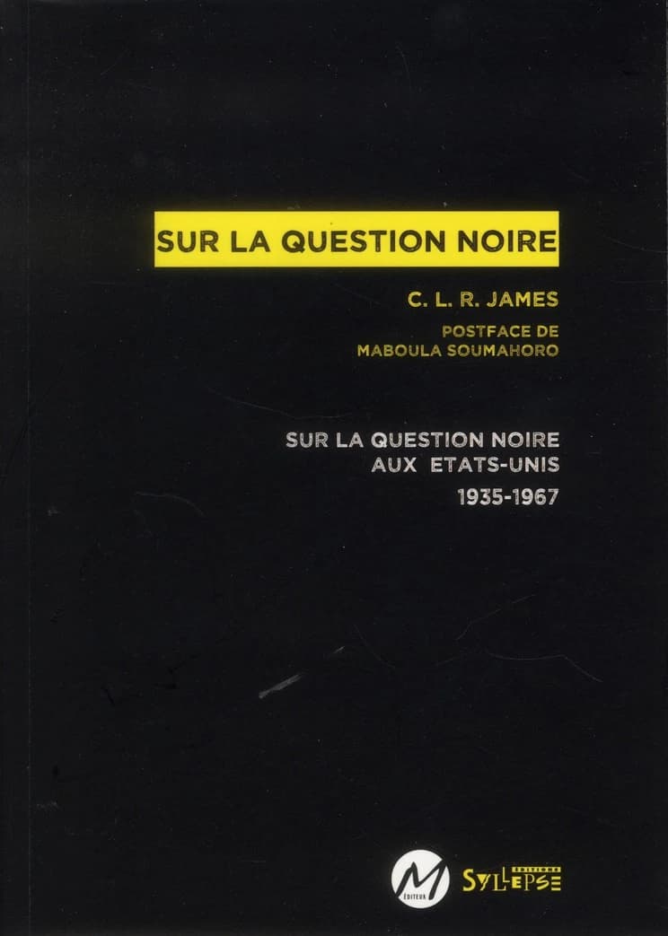 Sur la question noire : la question noire aux États-Unis 1935-1967