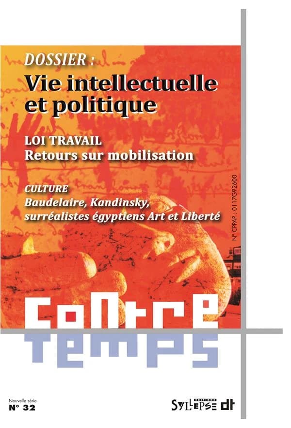 Vie intellectuelle et la politique ; loi travail, retours sur mobilisation