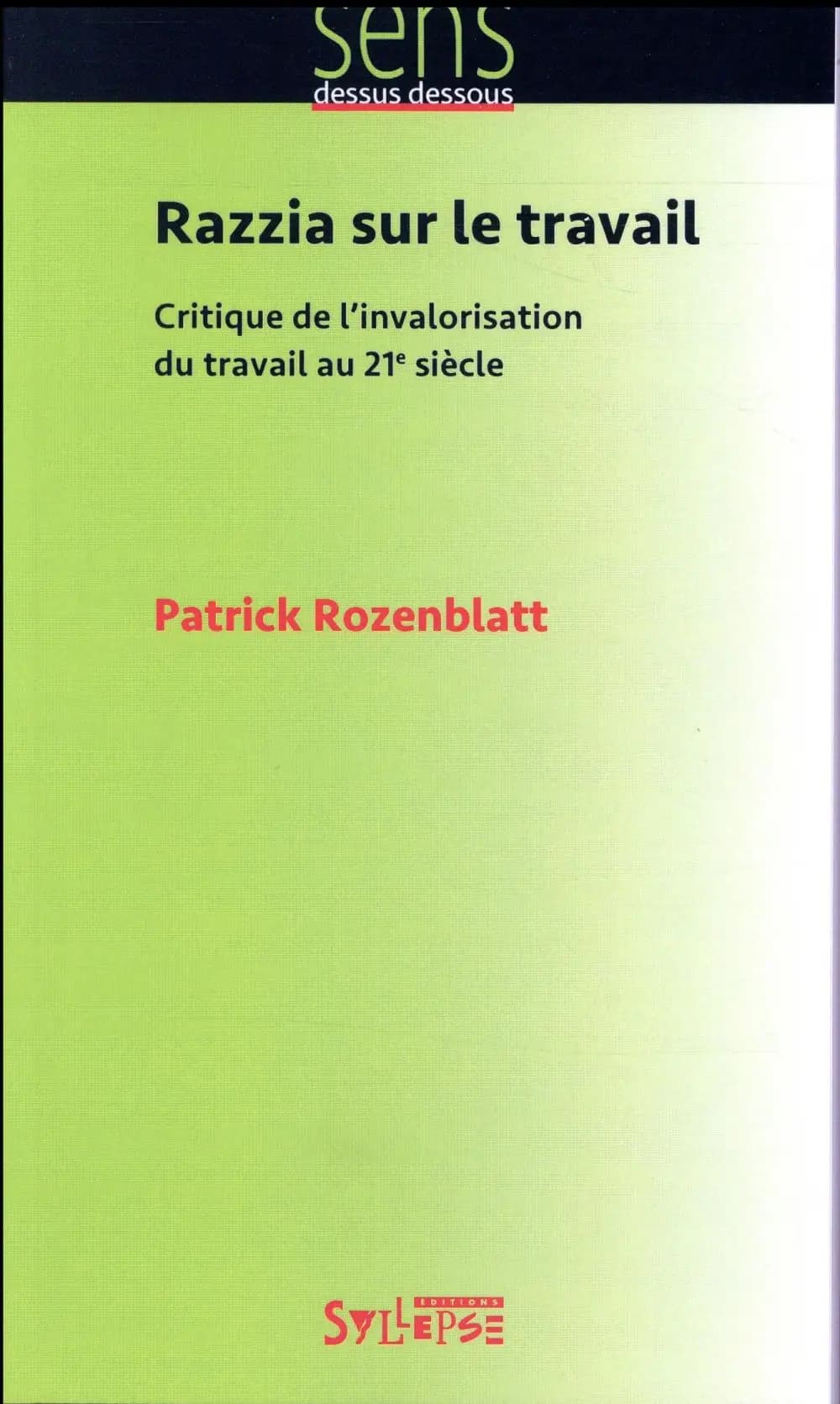 Razzia sur le travail : critique de l'invalorisation du travail au 21e siècle