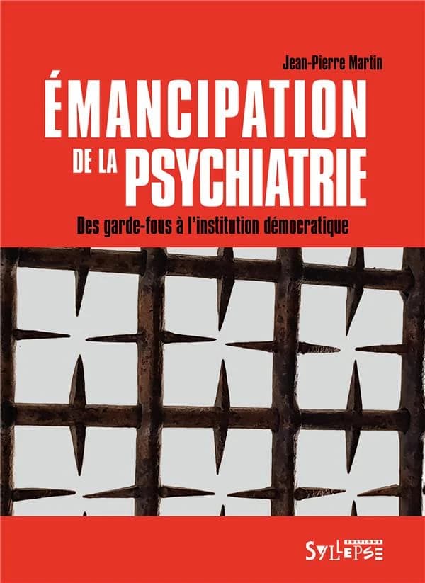 Émancipation de la psychiatrie : des garde-fous à l'institution démocratique