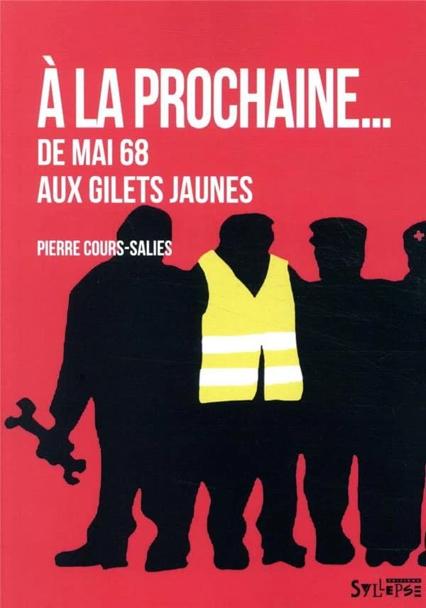 À la prochaine : de mai 68 aux Gilets jaunes