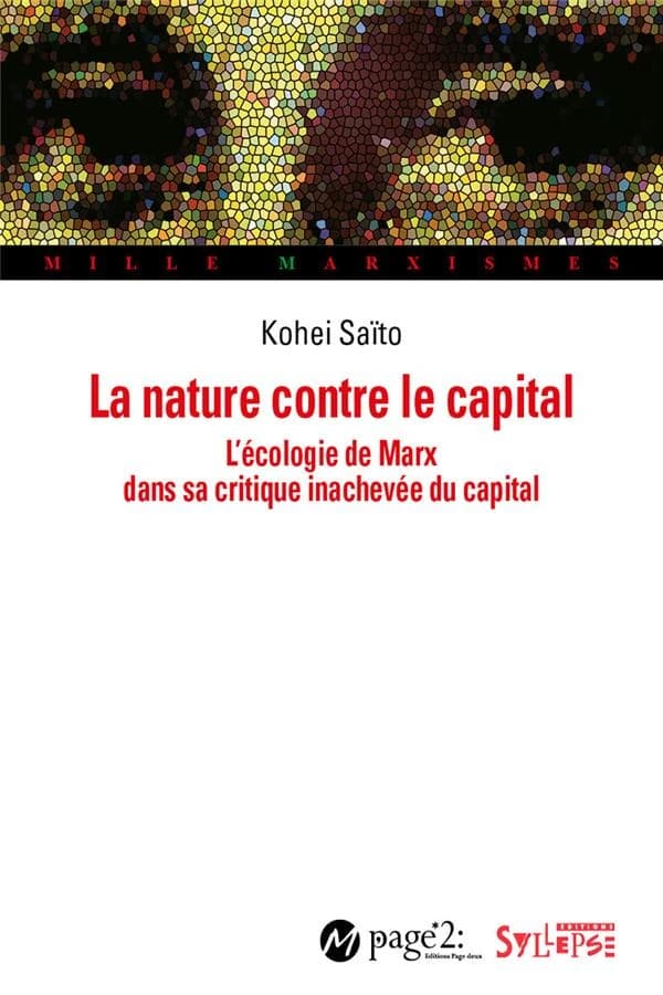 La nature contre le capital : L'écologie de Marx dans sa critique inachevée du capital