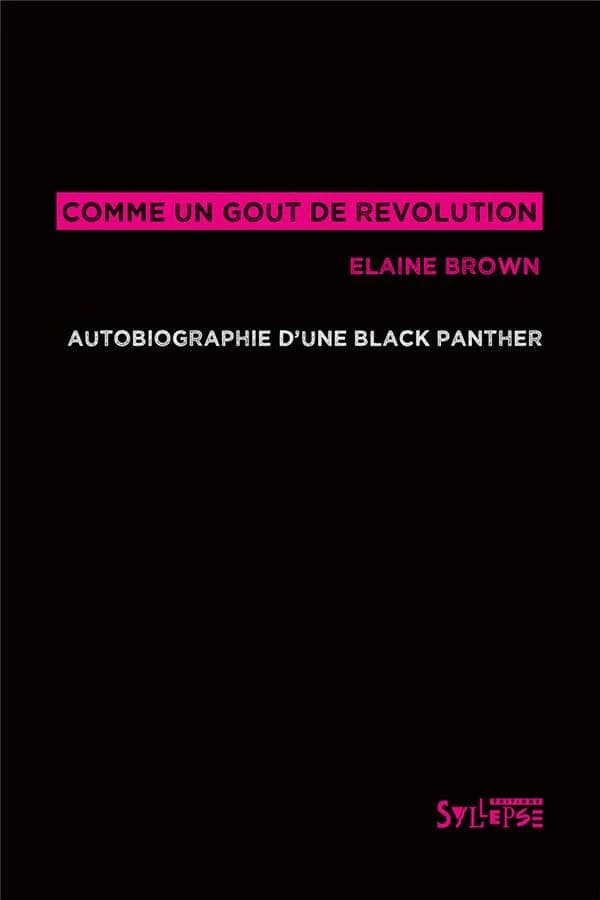 Comme un goût de révolution : Autobiographie d'une Black panther