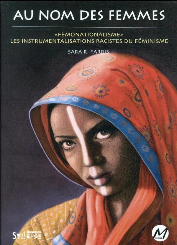 Au nom des femmes : fémonationalisme, les instrumentalisations racistes du féminisme
