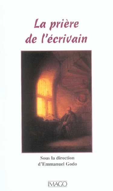 La prière de l'écrivain : actes du colloque de l'Université de Lille