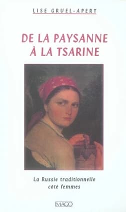 De la paysanne à la tsarine : la Russie traditionnelle côté femmes