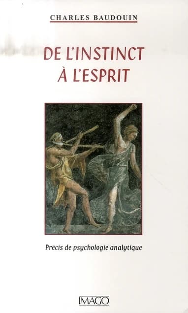 De l'instinct à l'esprit : précis de psychologie analytique