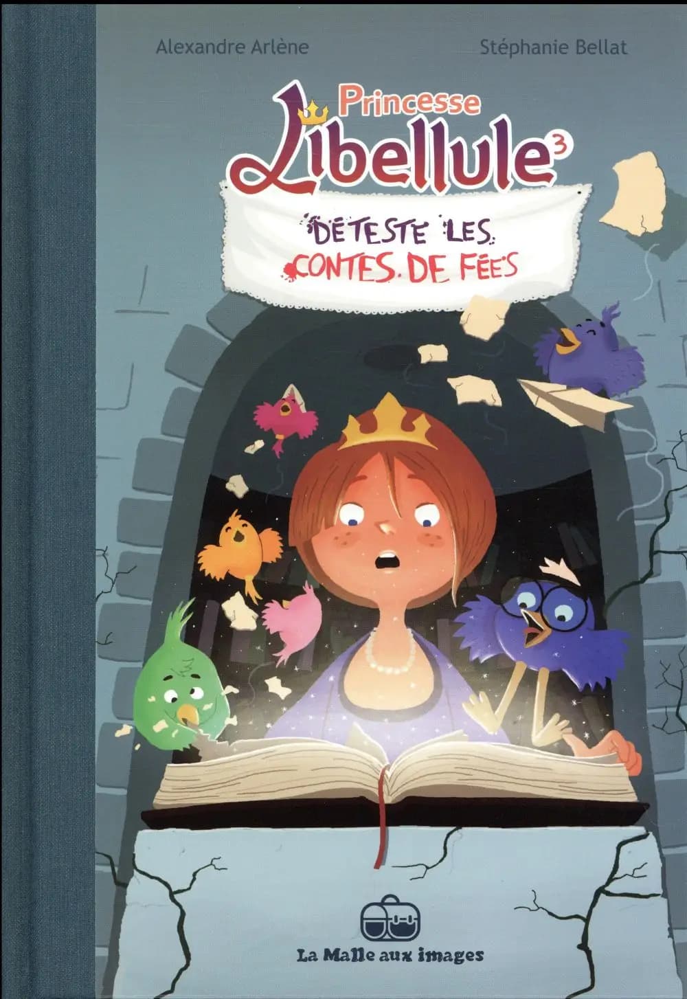 Princesse Libellule déteste les contes de fées ([Nouvelle éd.]) scénario, Alexandre Arlène ; dessin, Stéphanie Bellat