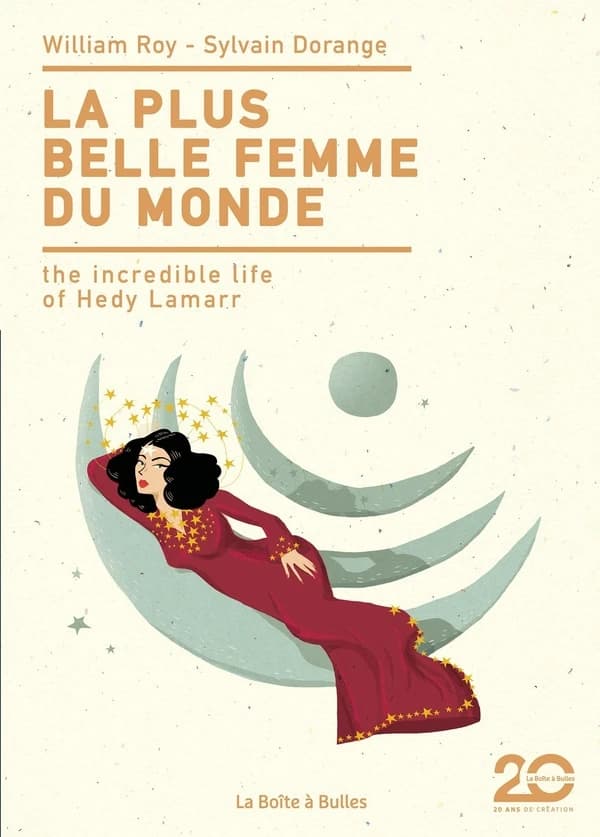 La plus belle femme du monde : the incredible life of Hedy Lamarr (Éd. 20 ans de création) William Roy & Sylvain Dorange